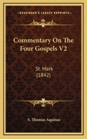 Commentary On The Four Gospels V2: St. Mark 1165929813 Book Cover
