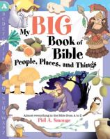 My Big Book of Bible People, Places, and Things 160260892X Book Cover