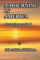 A Mourning in America: A Novel of Resistance B0H6T5WJQX Book Cover
