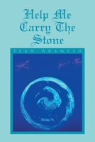 Help Me Carry the Stone 1664142851 Book Cover
