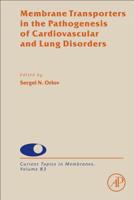 Membrane Transporters in the Pathogenesis of Cardiovascular and Lung Disorders: Volume 83 0128177640 Book Cover