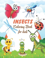 Insects Coloring Book for Kids: Bugs And Insects Coloring Book For Kids, Great Gift for Preschoolers Both Boys and Girls B0926TNXJJ Book Cover