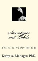 Stereotypes and Labels: The Price We Pay for Tags 0983930414 Book Cover