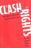 The Clash of Rights: Liberty, Equality, and Legitimacy in Pluralist Democracy 0300069812 Book Cover