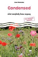 Condensed - What everybody knew anyway 1096409909 Book Cover