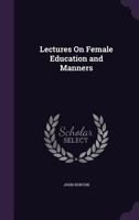 Lectures on Female Education and Manners 1377412628 Book Cover
