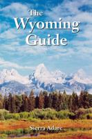 The Wyoming Guide 1555913814 Book Cover