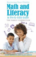Nurturing Your Child's Math and Literacy in Pre-K–Fifth Grade: The Family Connection 1475825994 Book Cover