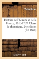 Histoire de L'Europe Et de La France de 1610 a 1789: Classe de Rha(c)Torique (Nouvelle A(c)Dition) 2329330618 Book Cover