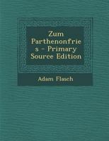 Zum Parthenonfries - Primary Source Edition 1295574993 Book Cover