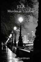 J.T.R Murder in London B0B2TTJRK3 Book Cover