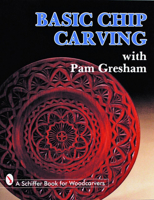 Basic Chip Carving With Pam Gresham 0887404987 Book Cover