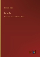 Le tombe: Cantata in morte di Virginia Blasis (Italian Edition) 3385081025 Book Cover