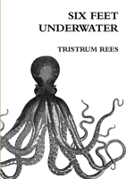 Six Feet Underwater A5 Paperback 1300468718 Book Cover