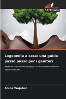 Logopedia a casa: una guida passo passo per i genitori 6205748525 Book Cover