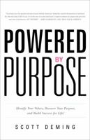 Powered by Purpose: Identify Your Values, Discover Your Purpose, and Build Success for Life! 1626341257 Book Cover