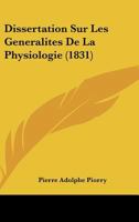 Dissertation Sur Les Generalites De La Physiologie (1831) 1160081999 Book Cover