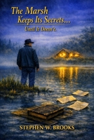 The Marsh Keeps Its Secrets. Until It Doesn't B0H4D4LGP3 Book Cover