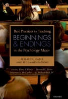 Best Practices for Teaching Beginnings and Endings in the Psychology Major: Research, Cases, and Recommendations 0195378210 Book Cover
