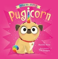 When You Adopt a Pugicorn 1419773291 Book Cover