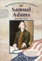 Samuel Adams: American Patriot (Revolutionary War Leaders) 0791063860 Book Cover