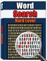 Word Search - Hard Level: Large Print Word Search Puzzle Book for Adults, Word Find Puzzles, 100 Word Puzzles 165714156X Book Cover