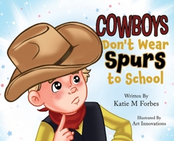 Cowboys Don't Wear Spurs to School 1646458036 Book Cover