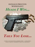 Heads I Win...Tails You Lose... 1496939603 Book Cover