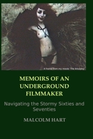 Memoirs of an Underground Filmmaker: Navigating the Stormy Sixties and Seventies 169957054X Book Cover