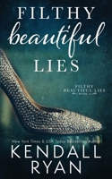 Filthy Beautiful Lies 1500648051 Book Cover