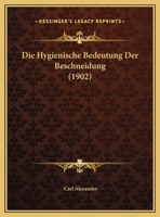 Die Hygienische Bedeutung Der Beschneidung 1161102574 Book Cover