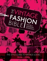 The Vintage Fashion Bible: The Complete Guide to Buying and Styling Vintage Fashion from the 1920s to 1990s 1446304418 Book Cover