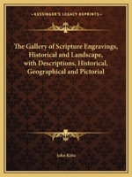 The Gallery of Scripture Engravings, Historical and Landscape, with Descriptions, Historical, Geographical and Pictorial 0766159612 Book Cover