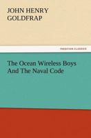 The Ocean Wireless Boys and the Naval Code 1515384845 Book Cover