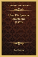 Uber Die Sprache Brantomes (1902) 1160288607 Book Cover