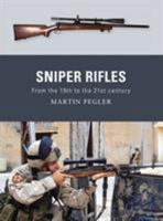 Sniper Rifles: From the 19th to the 21st Century 1849083983 Book Cover
