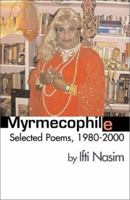 Myrmecophile: Selected Poems, 1980-2000 0738852295 Book Cover