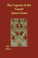 The Captain of the Guard 1533423911 Book Cover