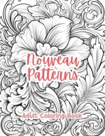 Nouveau Patterns Coloring Book For Adults Grayscale Images By TaylorStonelyArt: Volume I (Intricate Mandala Patterns For Adults) B0CV1F4PYC Book Cover
