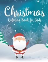 Christmas Coloring Books For Kids (Santa Coloring Book For Kids): Fun Children’S Christmas Gift Or Present For Toddlers & Kids, Christmas Coloring Books For Children, Christmas Trees Coloring Book B08JB9TW1P Book Cover