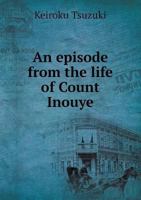 An Episode from the Life of Count Inouye 5518536755 Book Cover