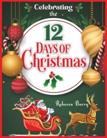 Celebrating the 12 Days of Christmas 1645369153 Book Cover
