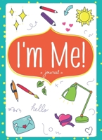 I'm Me! Journal for Girls - Lined Blank Diary, Writing Pad, Writing Gift for Self-Exploration, Mindfulness, Gratitude, Life and More 1734287616 Book Cover