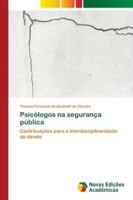 Psicólogos na segurança pública: Contribuições para a interdisciplinaridade do direito 6139637147 Book Cover