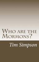 Who are the Mormons? 1511670266 Book Cover