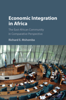 Economic Integration in Africa: The East African Community in Comparative Perspective 1107186269 Book Cover