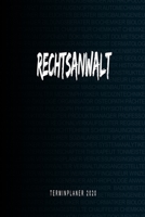 Rechtsanwalt - Terminplaner 2020: Kalender und Organisator für Rechtsanwalt. Terminkalender, Taschenkalender, Wochenplaner, Jahresplaner, Kalender ... zum Planen und Organisieren (German Edition) 1708374396 Book Cover