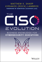 The CISO Evolution: Business Knowledge for Cybersecurity Executives 1119782481 Book Cover