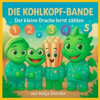 Die Kohlkopf-Bande – Der kleine Drache lernt zählen: Zählen lernen war noch nie so niedlich! - Der kleine Drache Drago hat ein Geheimnis: Er kann noch ... Jahren - Zählen von 1 bis 10 (German Edition) B0FD8G4Z42 Book Cover