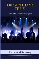 Dream Come True: Life of a Superstar "Bryan" B0CLHG51JC Book Cover